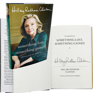 Hillary Rodham Clinton "Something Lost, Something Gained" Autographed Book