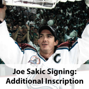 Pre-Order - Joe Sakic Additional Inscription - Limit of 3 Words